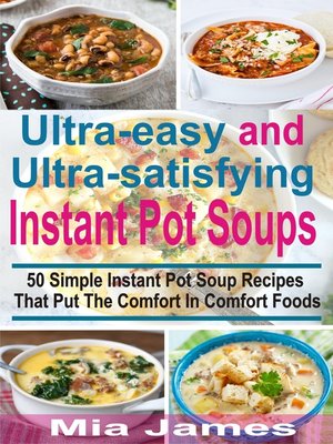 cover image of Ultra-easy and Ultra-satisfying Instant Pot Soups